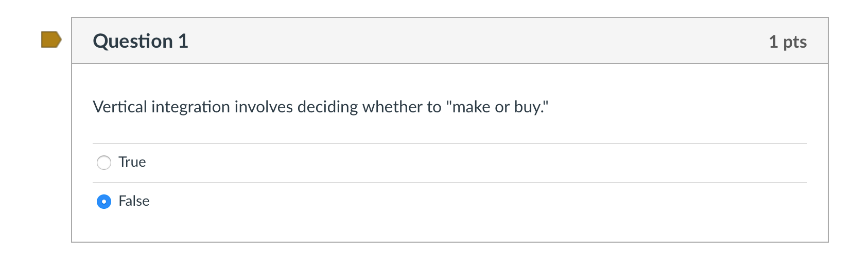 Question 1 Vertical integration involves deciding