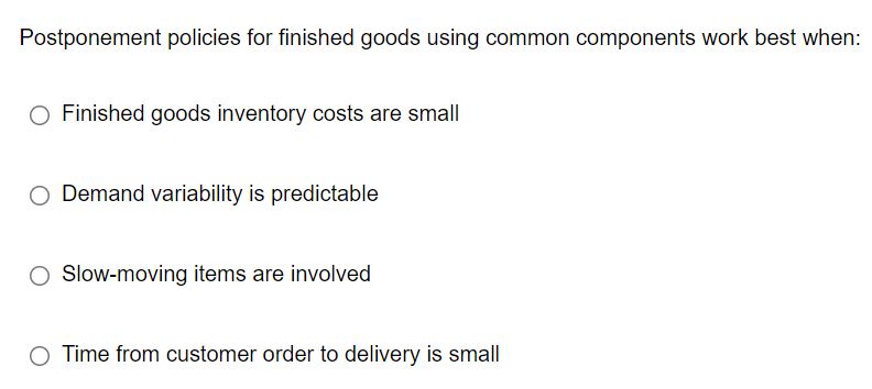 Postponement policies for finished goods using