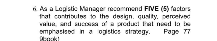 logistics management 6. As a Logistic Manager