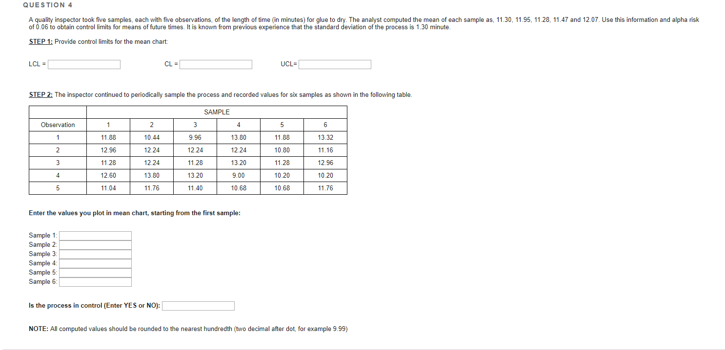 QUESTION 4 A quality inspector took five samples,