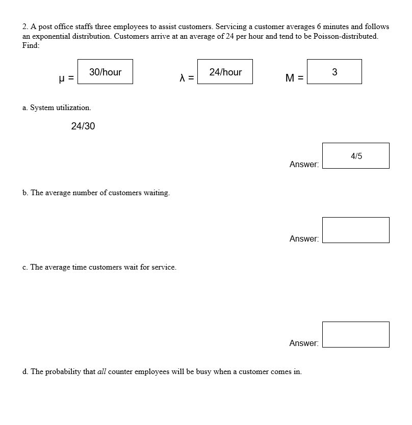 2. A post office staffs three employees to assist