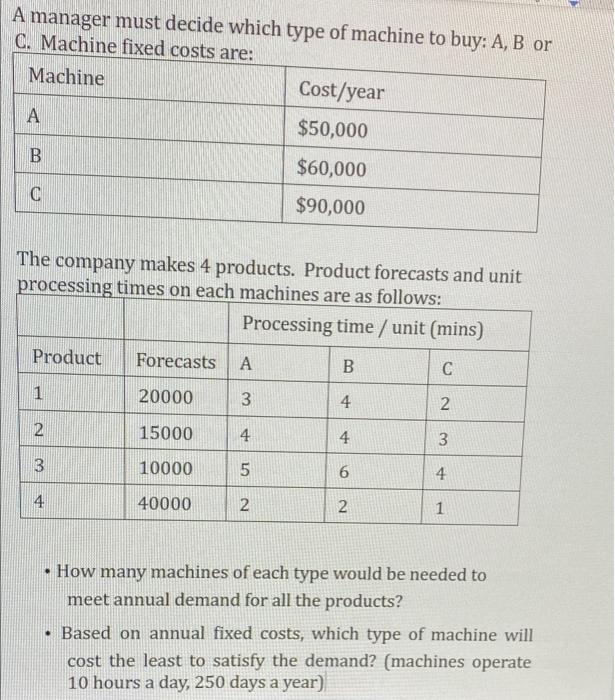 A manager must decide which type of machine to