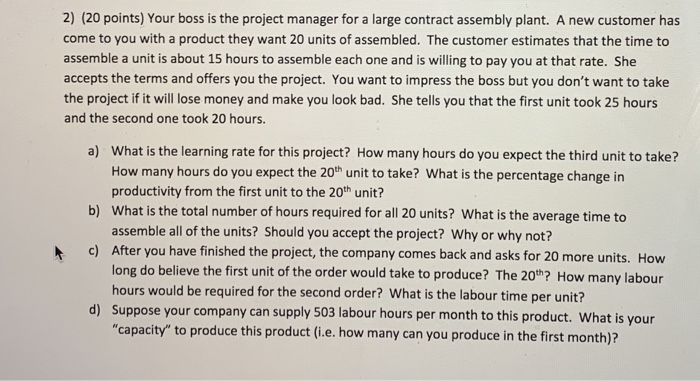 2) (20 points) Your boss is the project manager