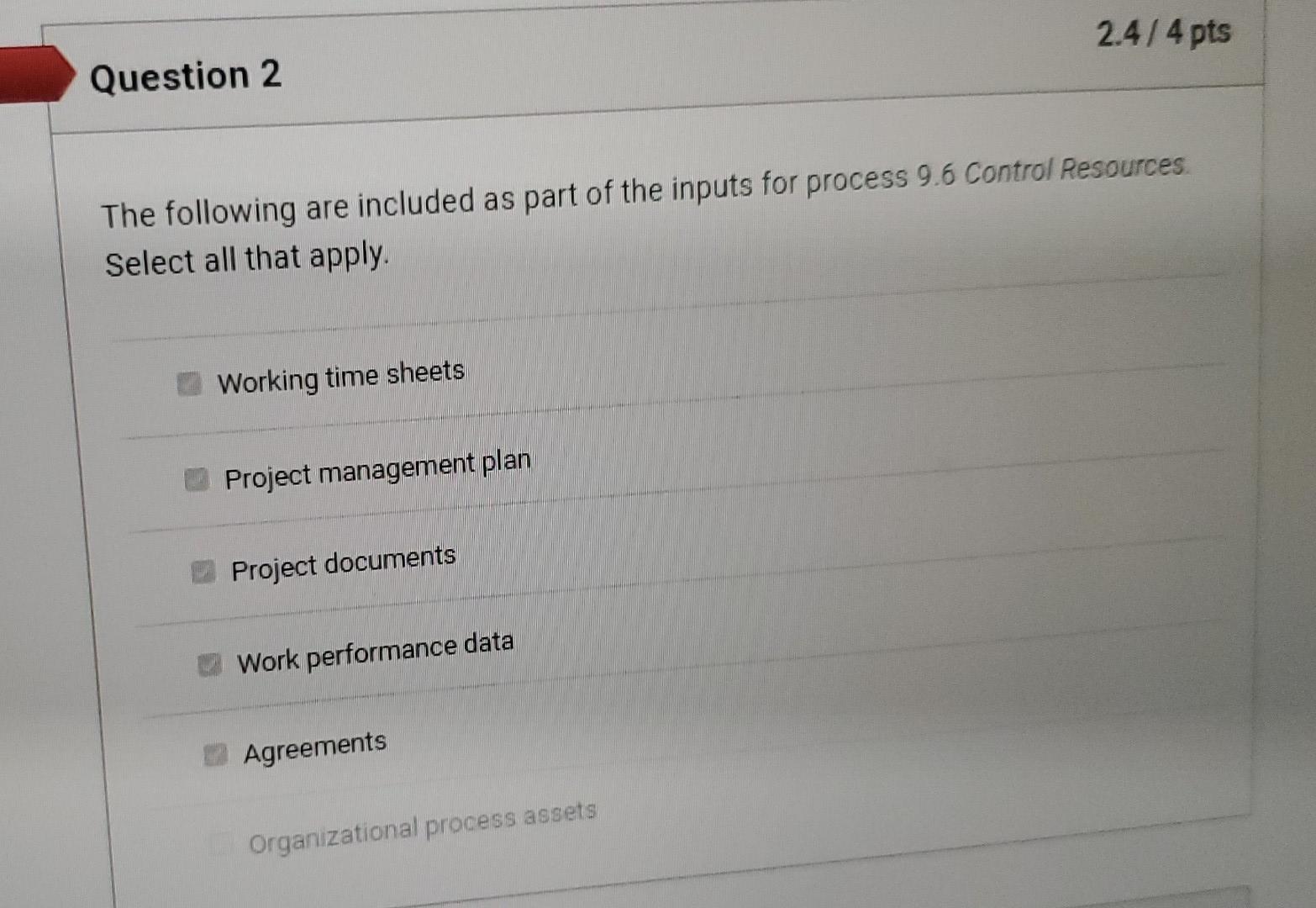 please help please help Question 2 2.4/4 pts The