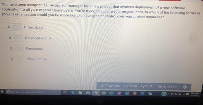 You have been assigned as the project manager for