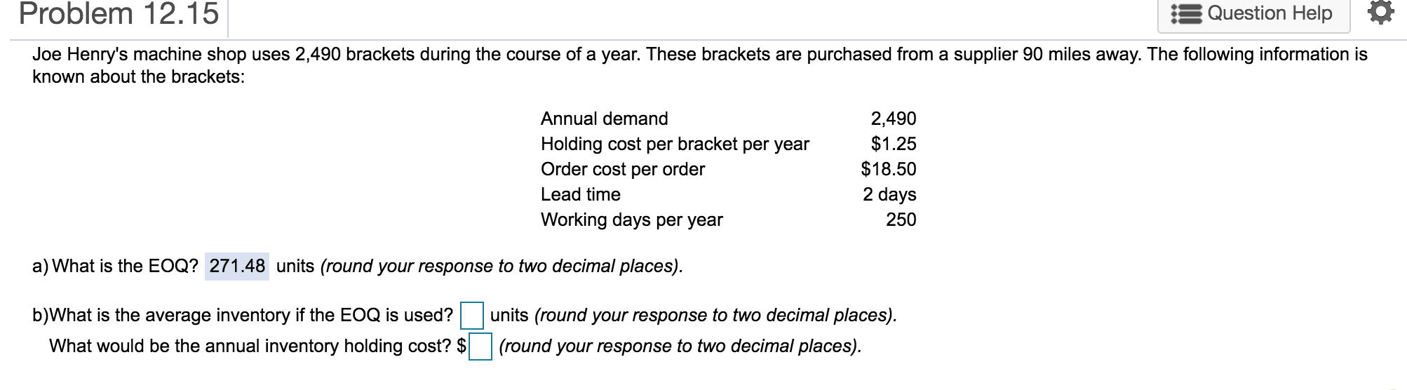 Problem 12.15 Question Help Joe Henry's machine