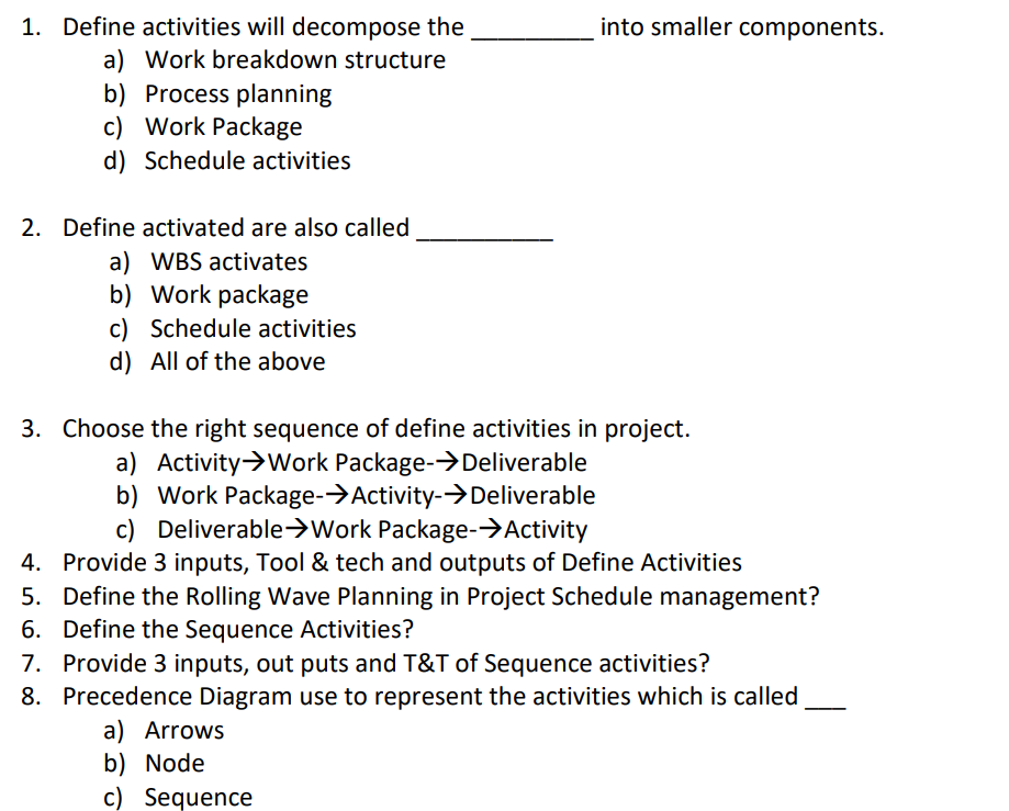 1. Define activities will decompose the a) Work