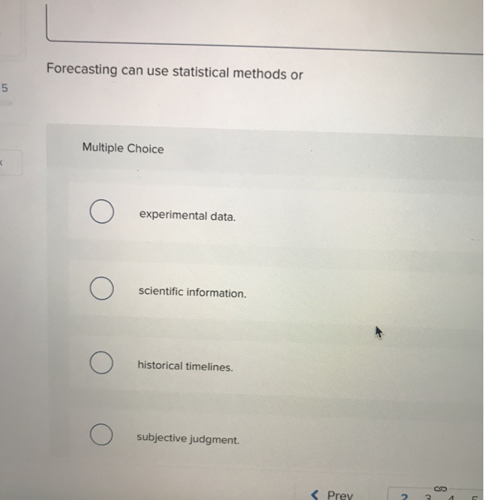 Forecasting can use statistical methods or