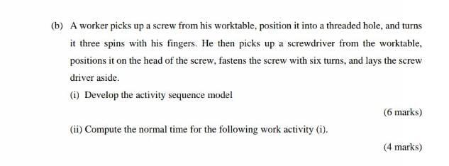 (b) A worker picks up a screw from his worktable,