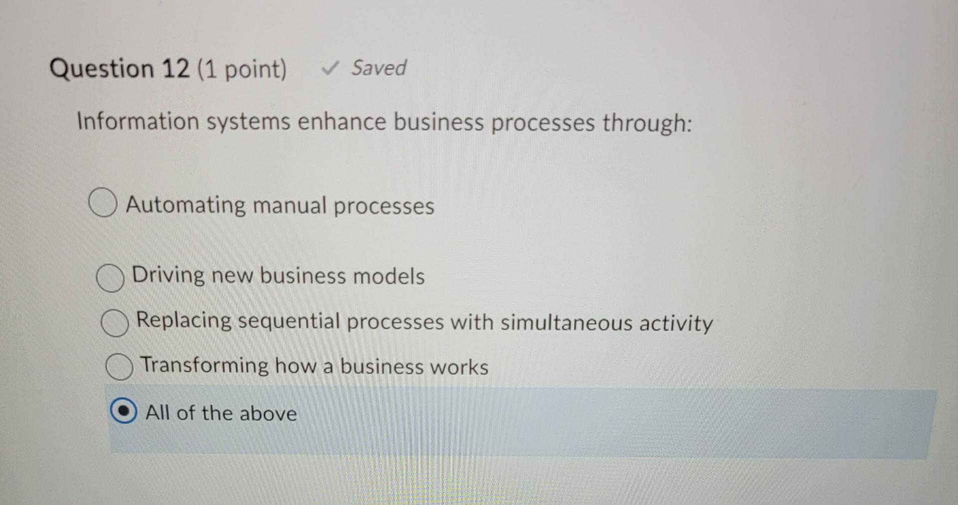 Question 12 (1 point) Saved Information systems