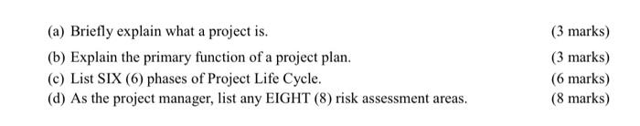 (a) Briefly explain what a project is. (b)