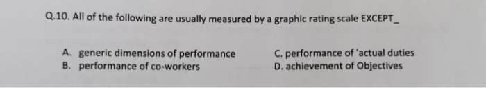 Q.10. All of the following are usually measured