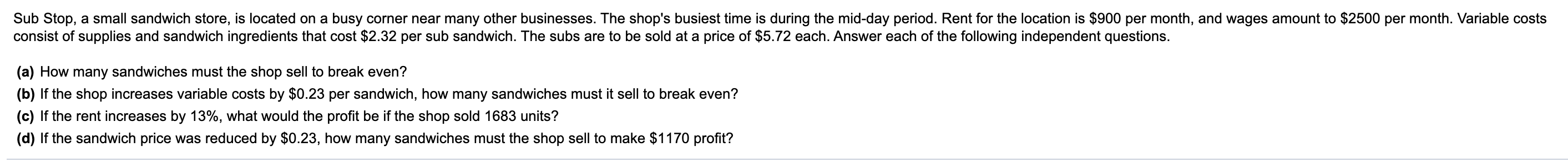 Sub Stop, a small sandwich store, is located on a