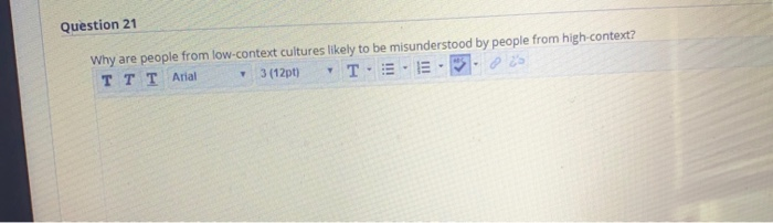 Question 21 Why are people from low-context