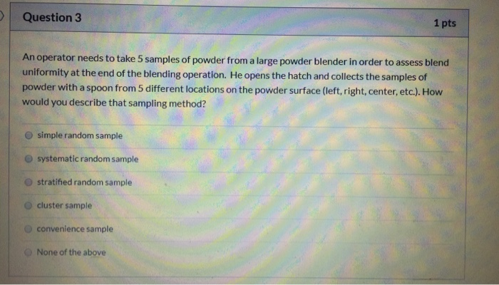 Question 3 1 pts An operator needs to take 5