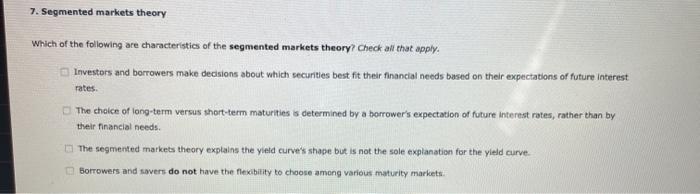 7. Segmented markets theory Which of the