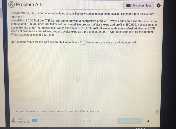 Problem A.5 Question Help Howard Weiss, Inc., is