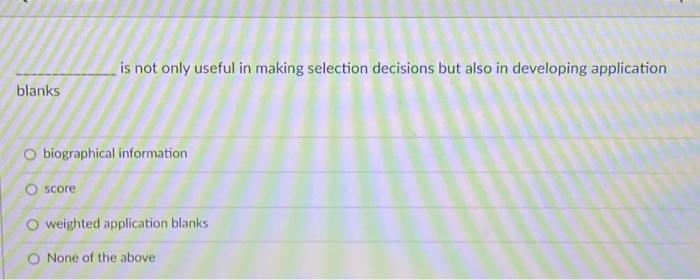 is not only useful in making selection decisions