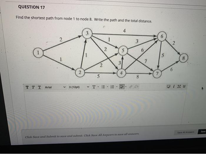 QUESTION 17 Find the shortest path from node 1 to