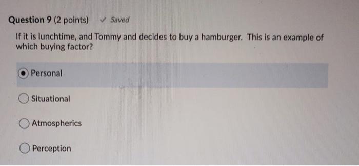 Question 9 (2 points) Saved If it is lunchtime,