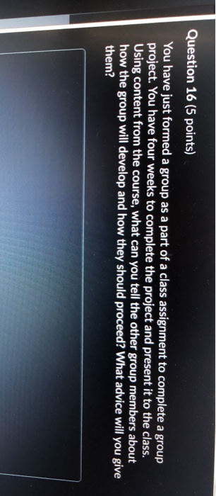 Question 16 (5 points) You have just formed a