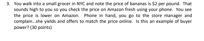 MUST EXPLAIN ANSWER 3. You walk into a small