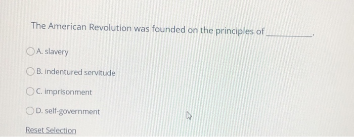 The American Revolution was founded on the