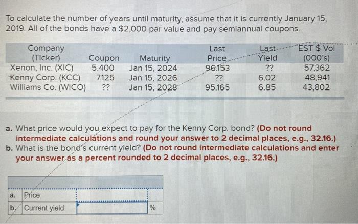 To calculate the number of years until maturity,