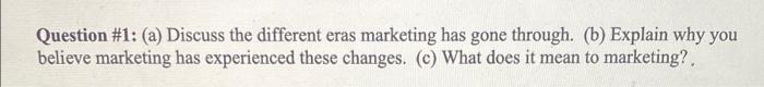 Question #1: (a) Discuss the different eras