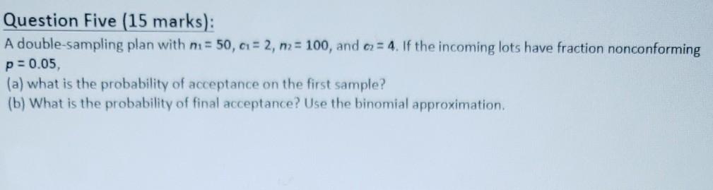 Question Five (15 marks): A double-sampling plan