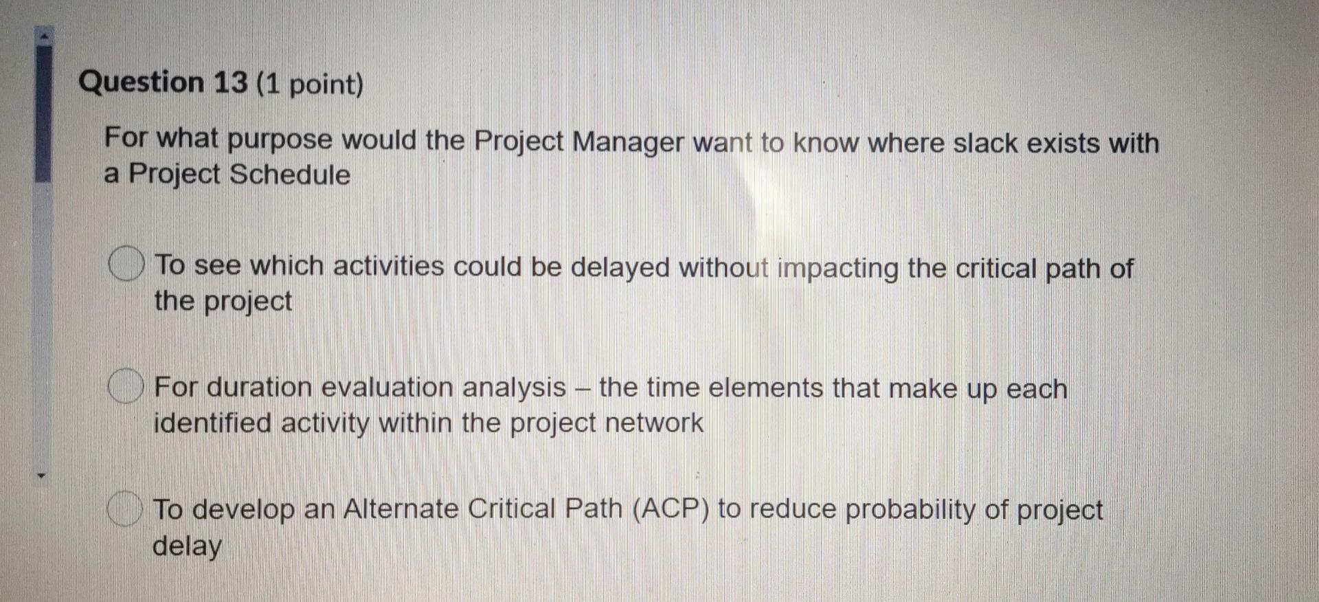 Question 13 (1 point) For what purpose would the
