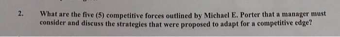2 . What are the five (5) competitive forces