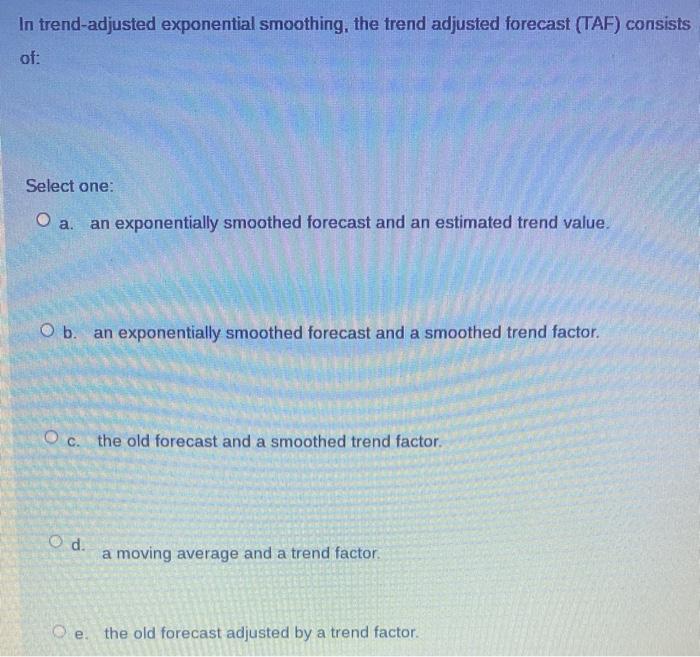 In trend-adjusted exponential smoothing, the