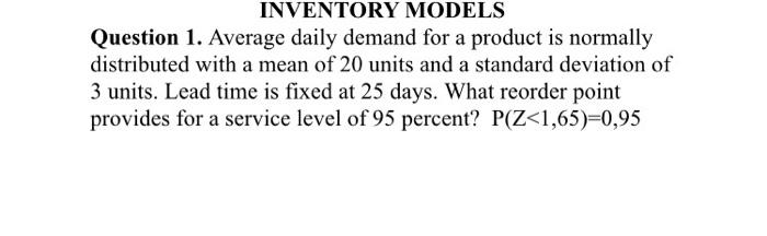 INVENTORY MODELS Question 1. Average daily demand