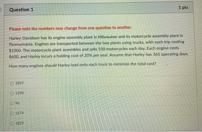 > Question 1 1 pts Please note the numbers may