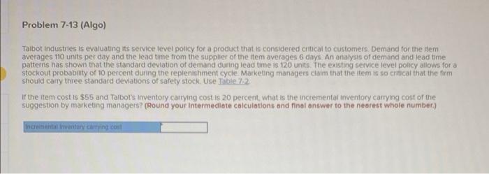 Problem 7-13 (Algo) Talbot Industries is