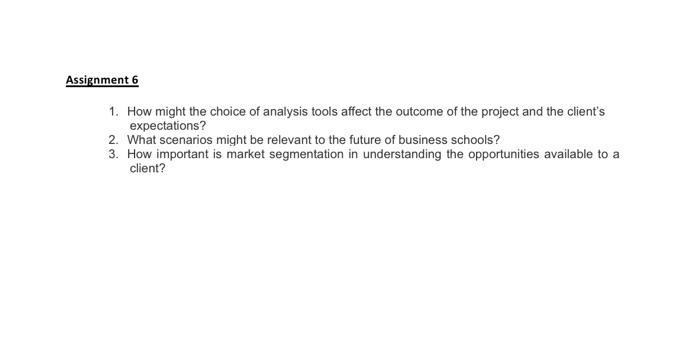 Assignment 6 1. How might the choice of analysis