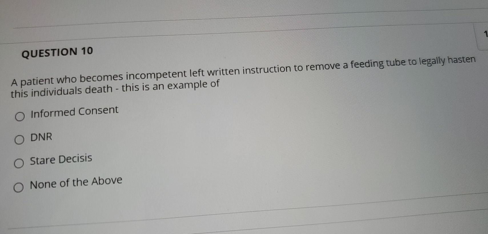 QUESTION 10 A patient who becomes incompetent