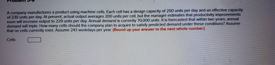 A company manufactures a product using machine