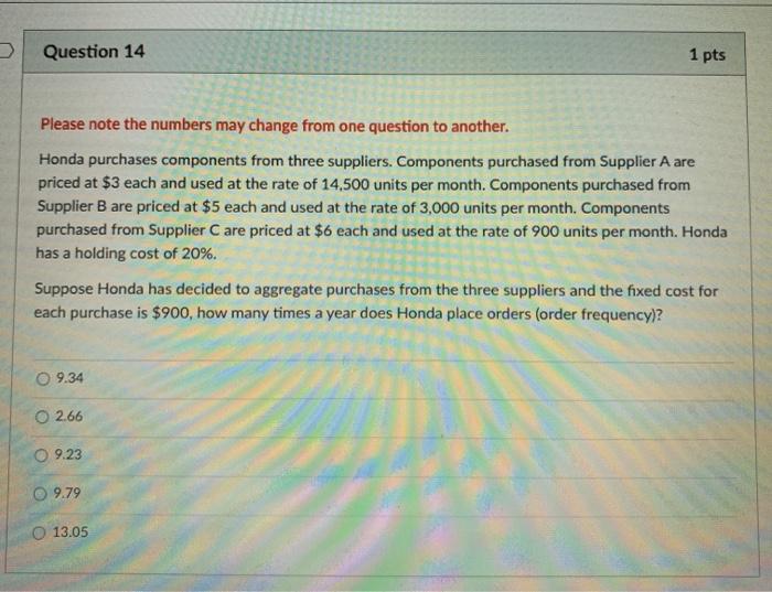 Question 14 1 pts Please note the numbers may