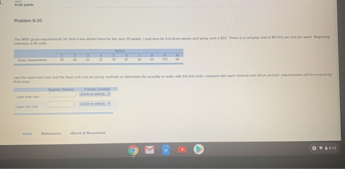 10.00 points Problem 9-20 The MRP s inventory is