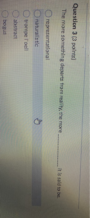 Question 3 (3 points) The more something departs