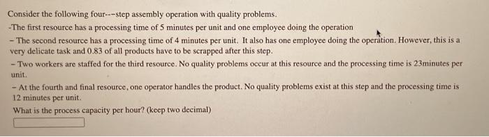 Consider the following four---step assembly