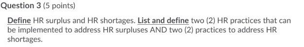 Question 3 (5 points) Define HR surplus and HR