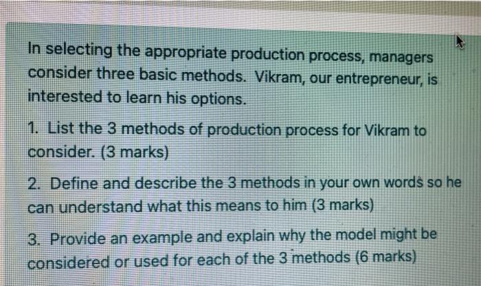 In selecting the appropriate production process,