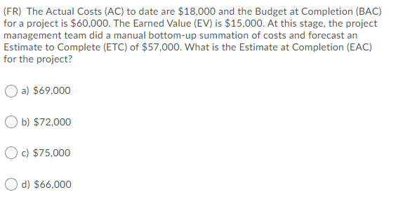 (FR) The Actual Costs (AC) to date are $18,000
