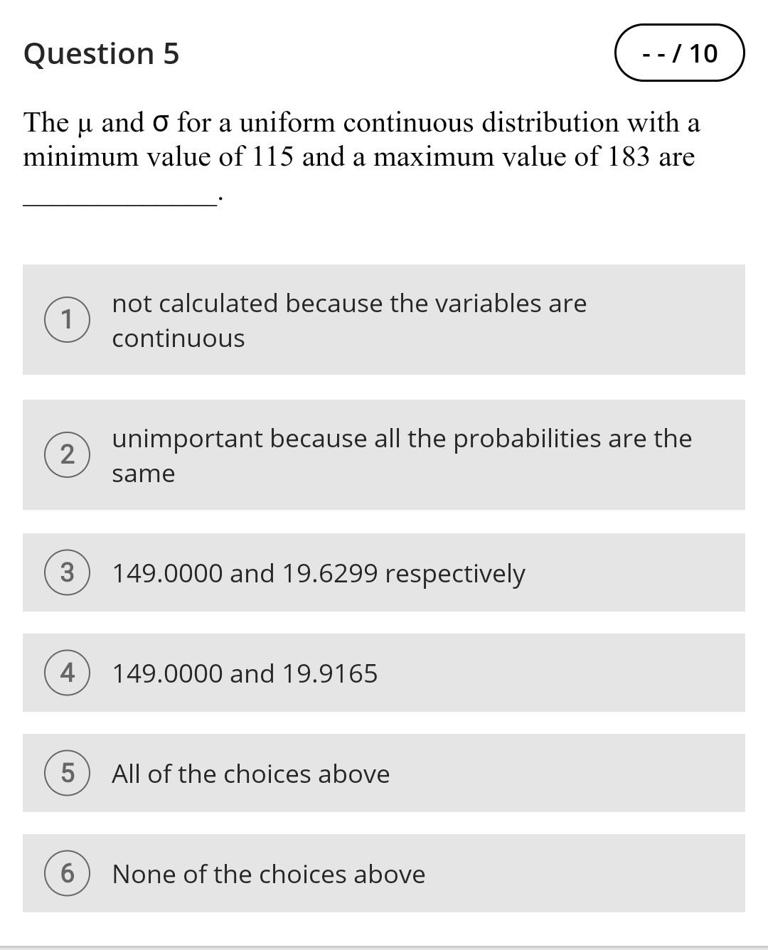 Question 5 --/10 The u and o for a uniform