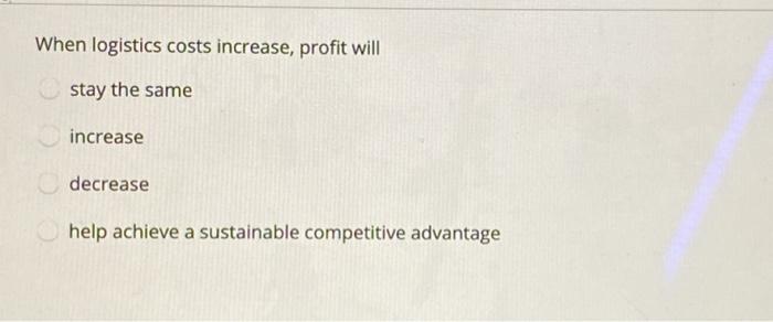 When logistics costs increase, profit will stay