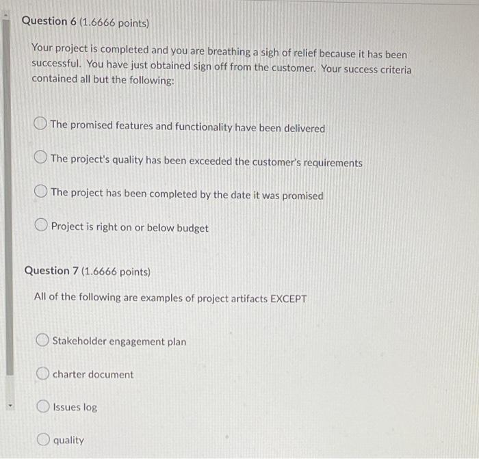 Question 6 (1.6666 points) Your project is