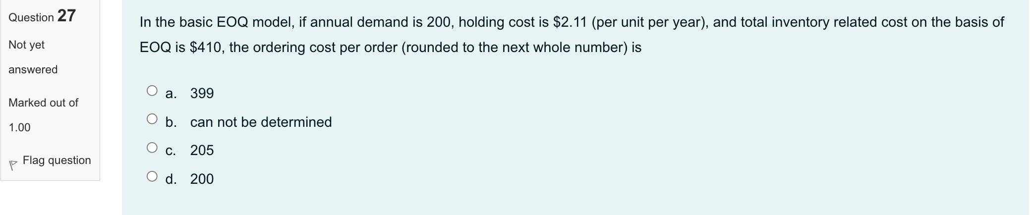 Question 27 In the basic EOQ model, if annual